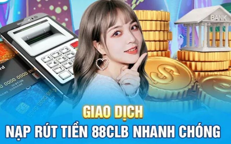 Các bước nạp tiền 88clb