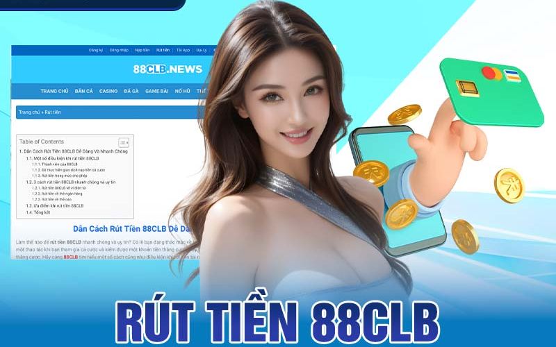 Quy Trình Rút Tiền 88CLB Chi Tiết